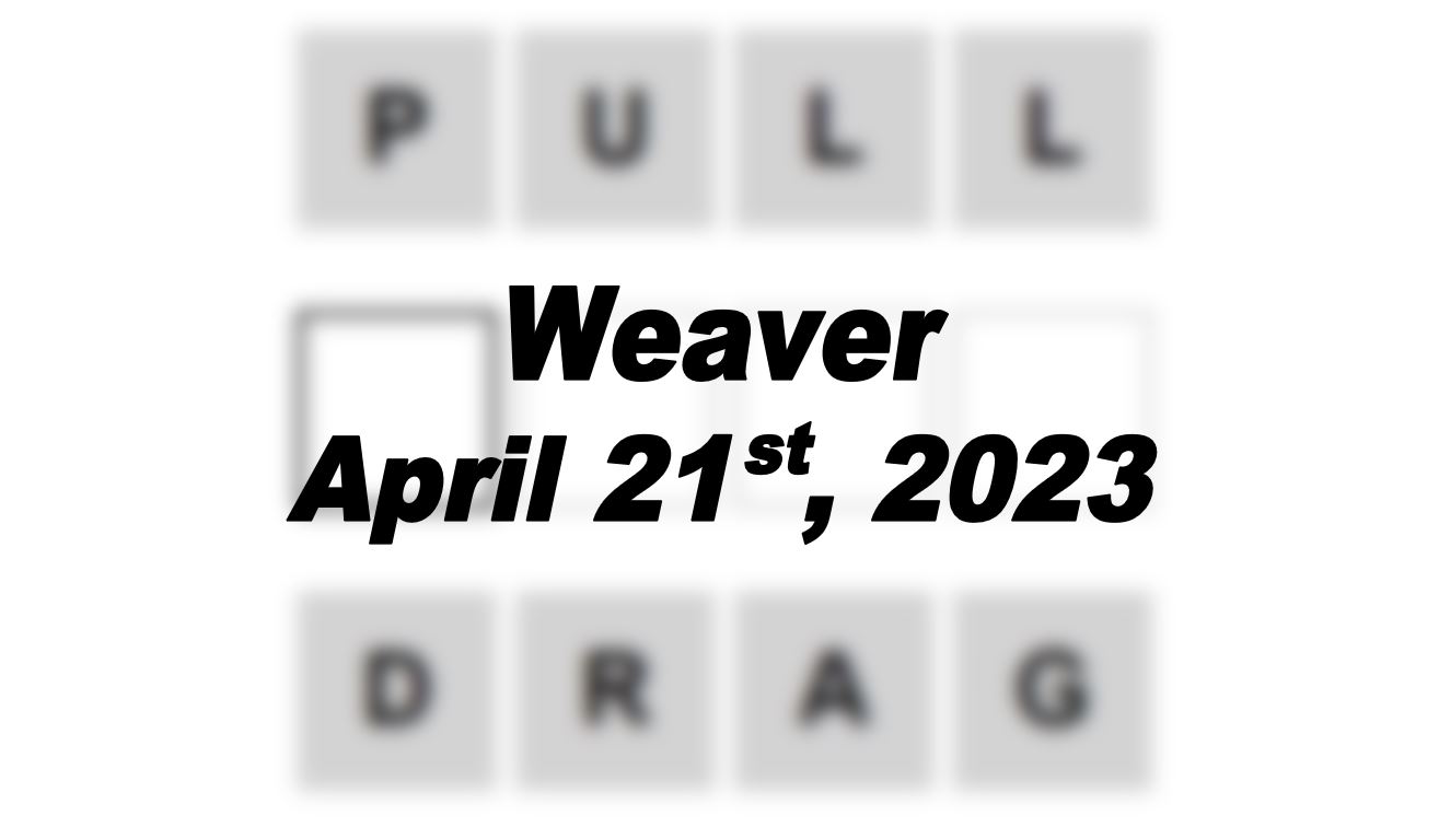Daily Weaver - 21st April 2023
