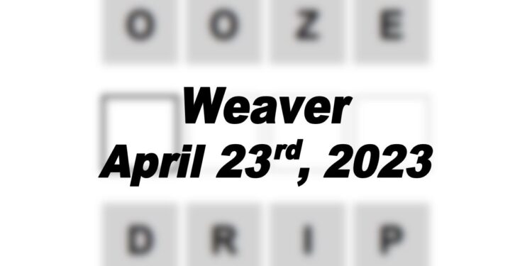 Daily Weaver - 23rd April 2023