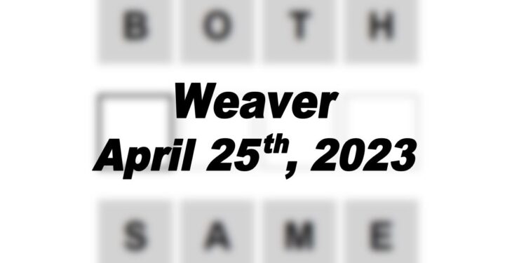 Daily Weaver - 25th April 2023