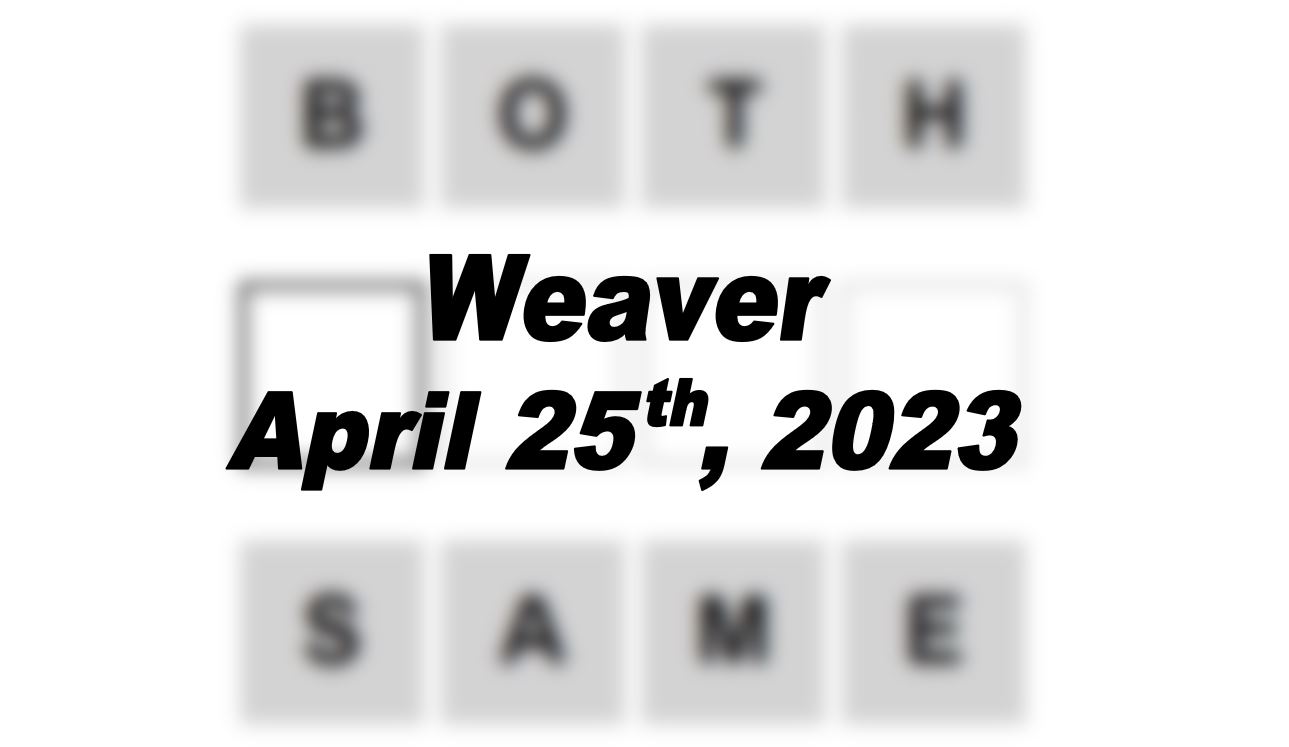 Daily Weaver - 25th April 2023