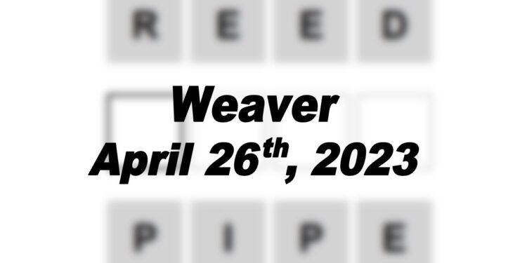 Daily Weaver - 26th April 2023