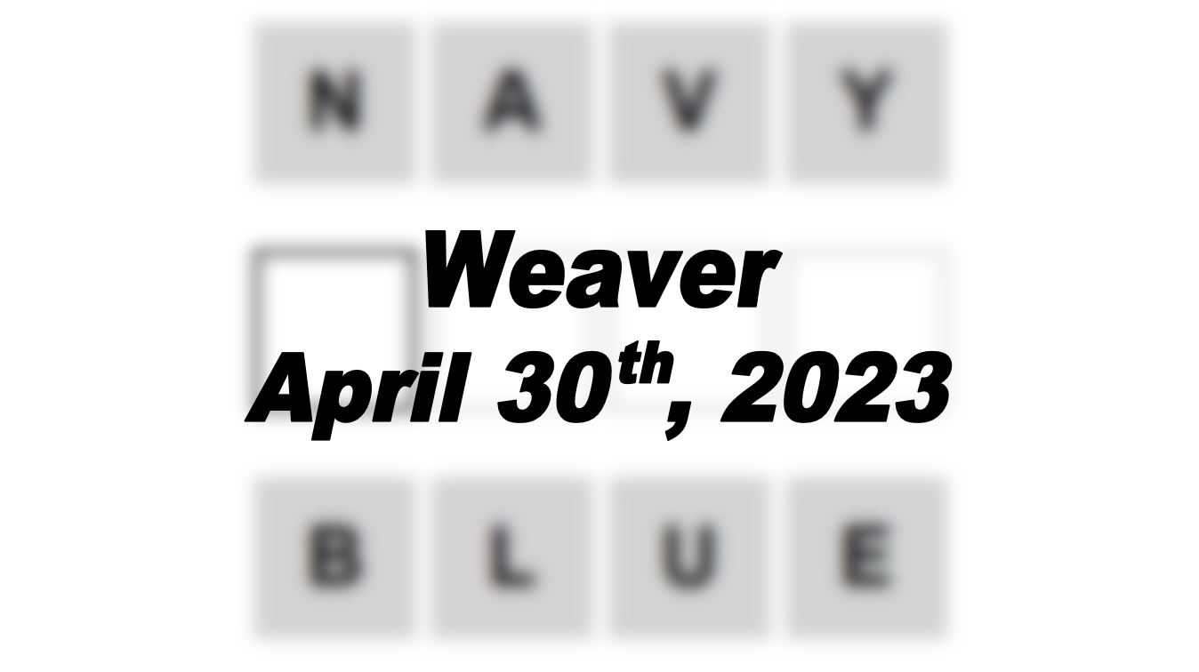 Daily Weaver - 30th April 2023