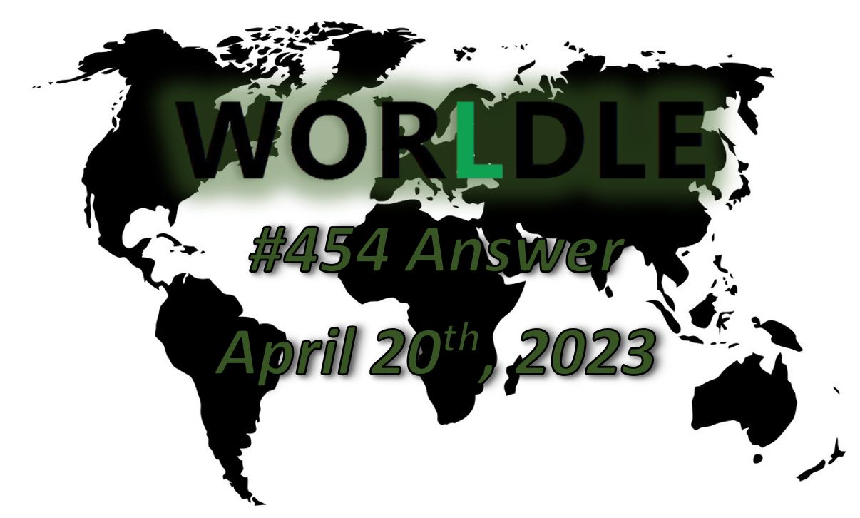 Daily Worldle 454 Answers - April 20th 2023