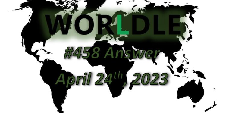 Daily Worldle 458 Answers - April 24th 2023