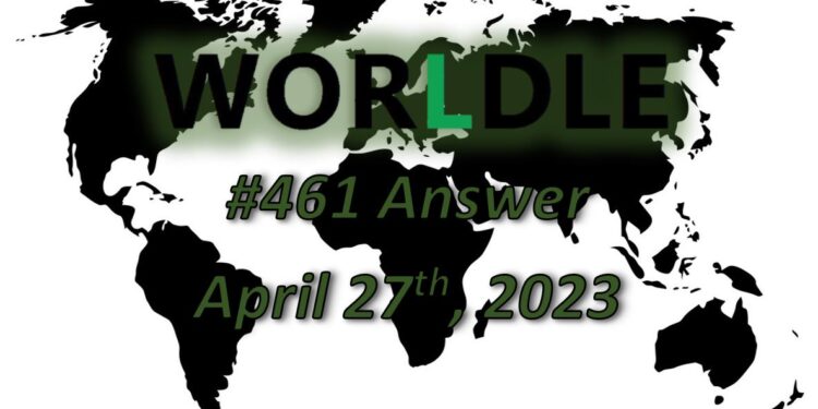 Daily Worldle 461 Answers - April 27th 2023