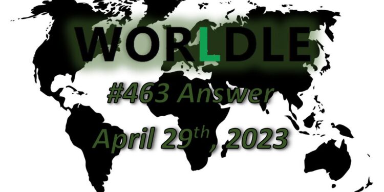 Daily Worldle 463 Answers - April 29th 2023