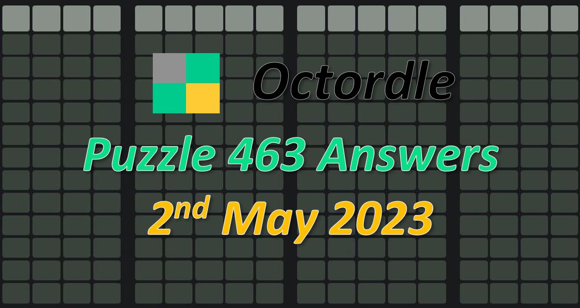 Daily Octordle 463 - May 2nd 2023