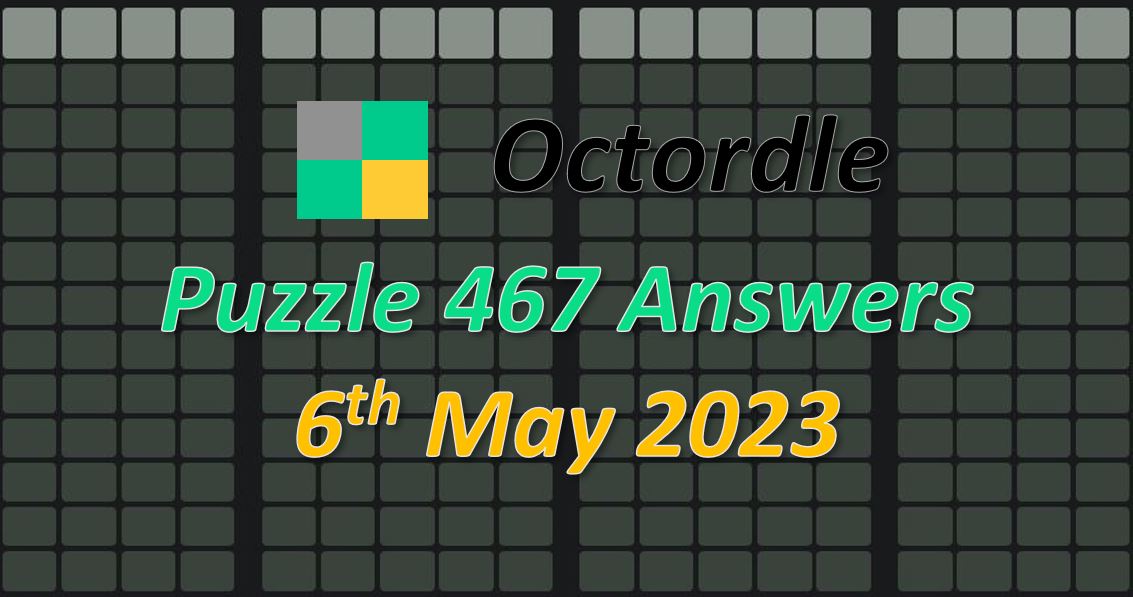Daily Octordle 467 - May 6th 2023