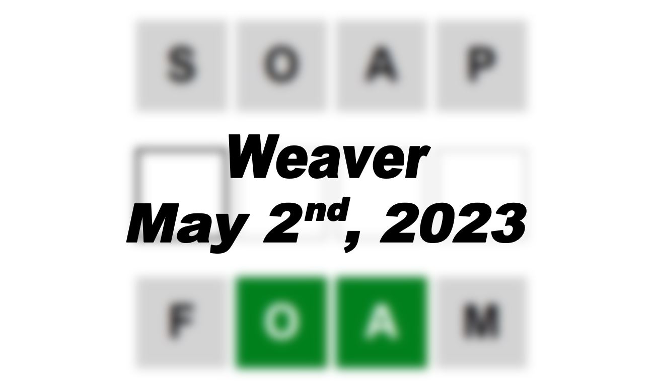 Daily Weaver - 2nd May 2023