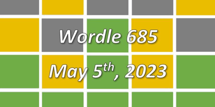 Daily Wordle 685 - 5th May 2023
