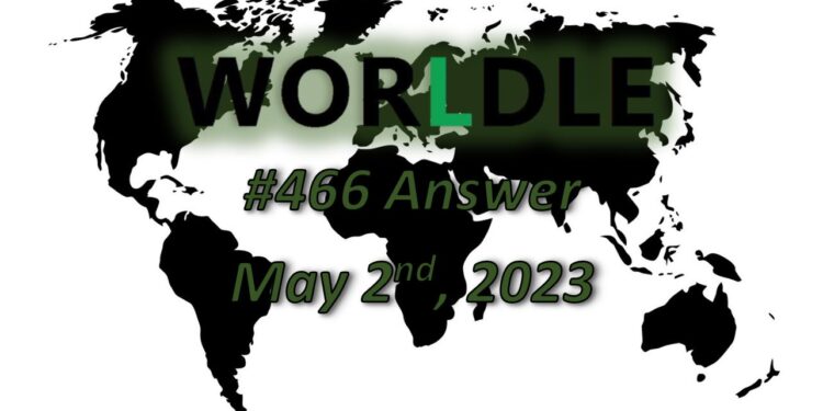 Daily Worldle 466 Answers - May 2nd 2023