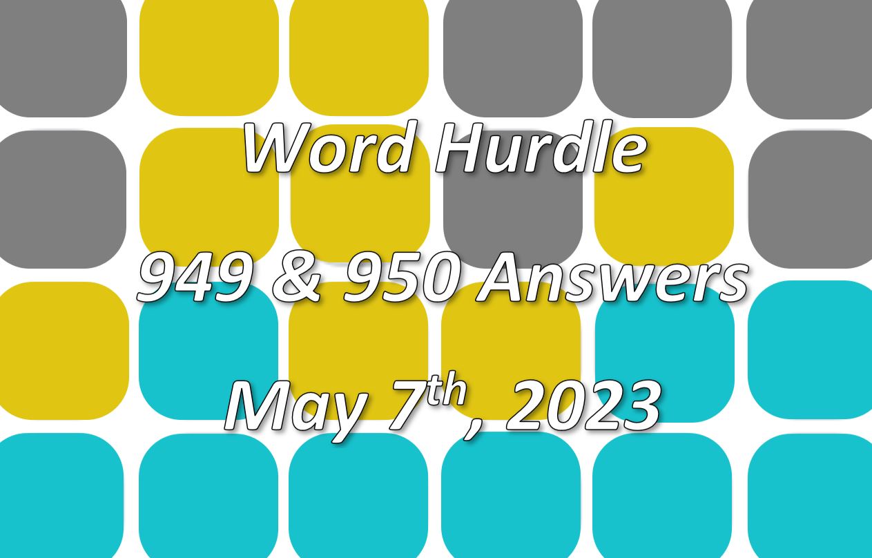 Word Hurdle #949 & #950 - 7th May 2023