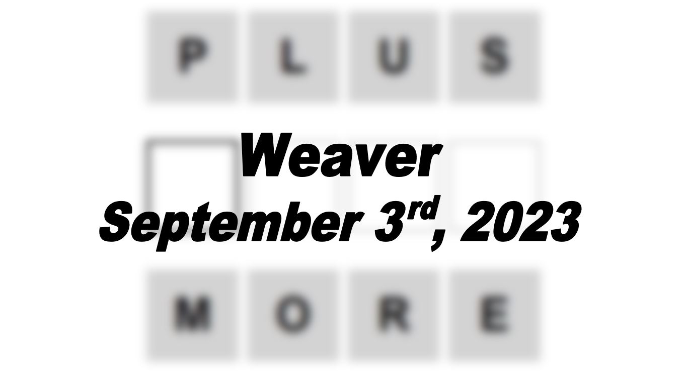 Daily Weaver Answers - 3rd September 2023
