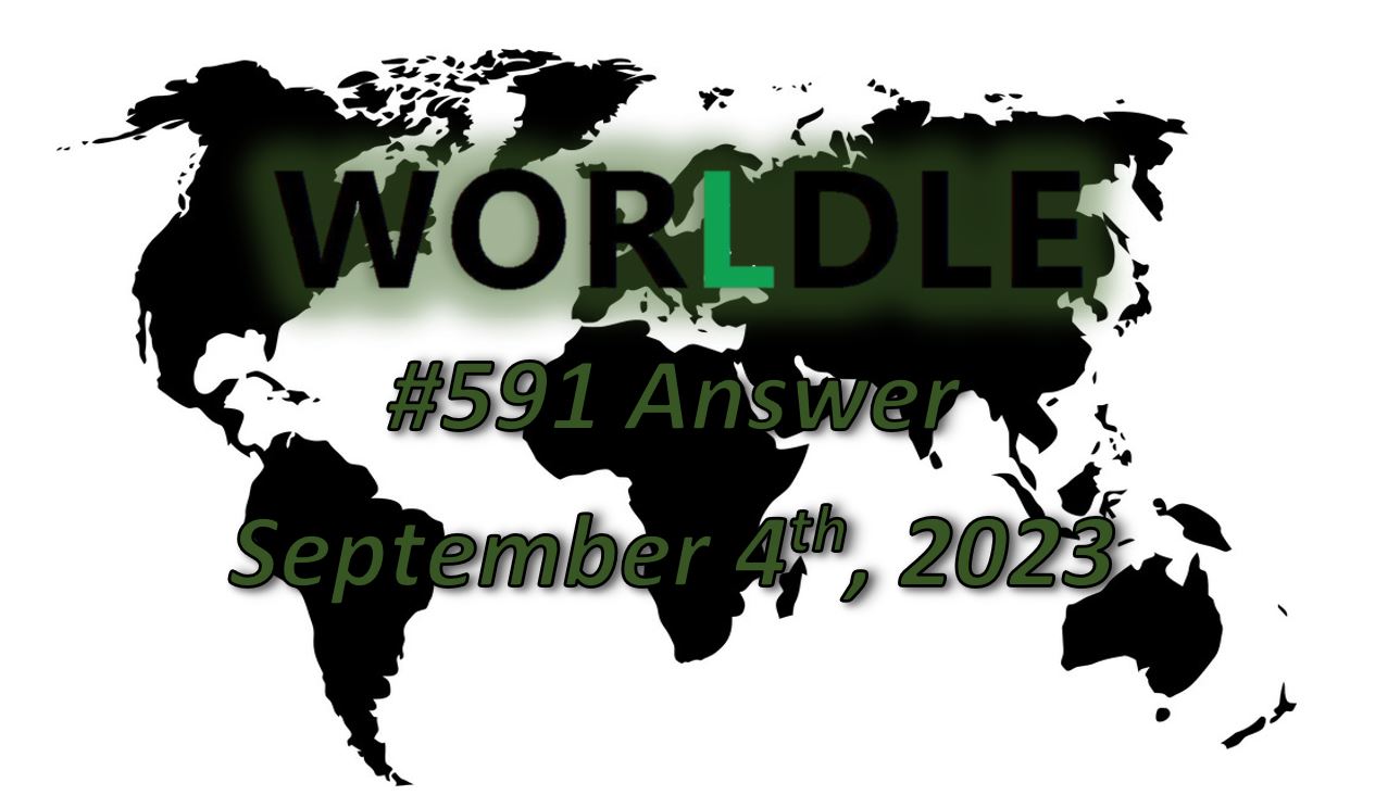 Daily Worldle 591 Answers - September 4th 2023