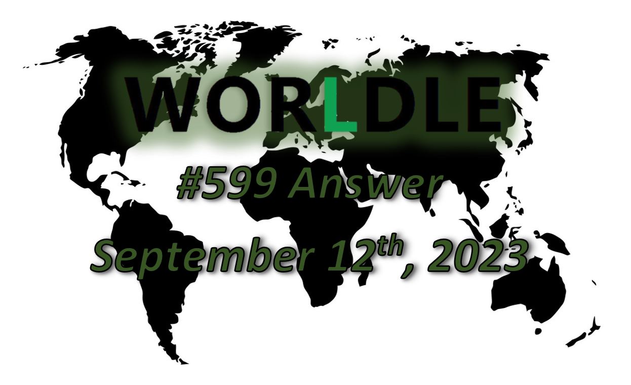 Daily Worldle 599 Answers - September 12th 2023