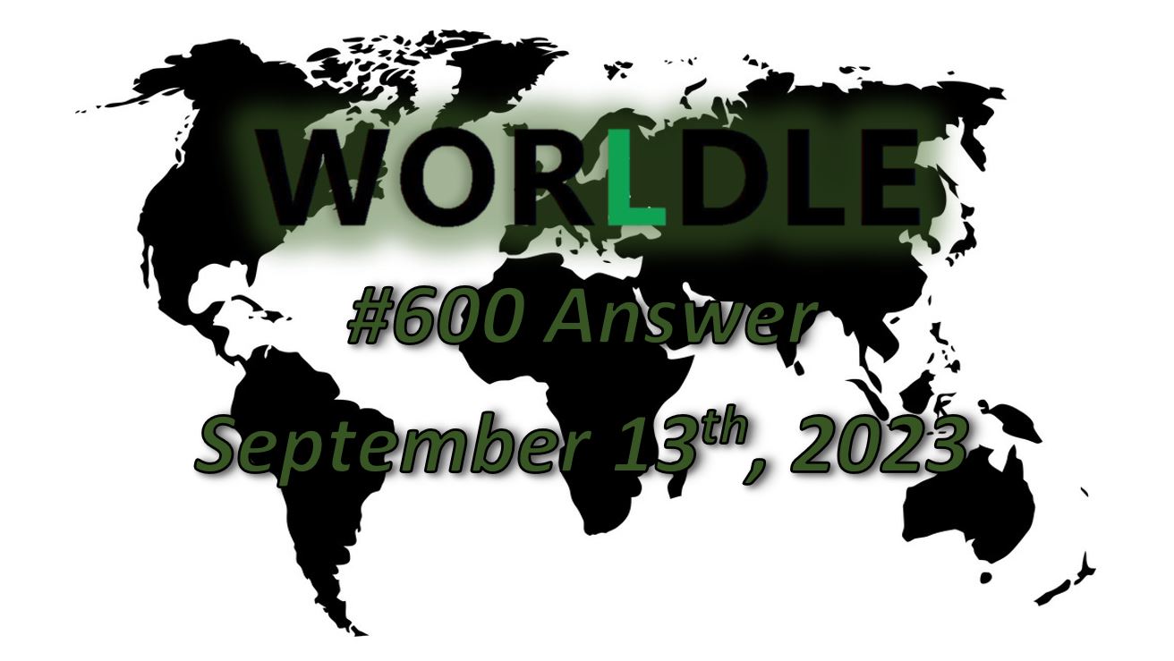 Daily Worldle 600 Answers - September 13th 2023
