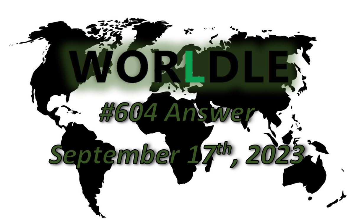 Daily Worldle 604 Answers - September 17th 2023