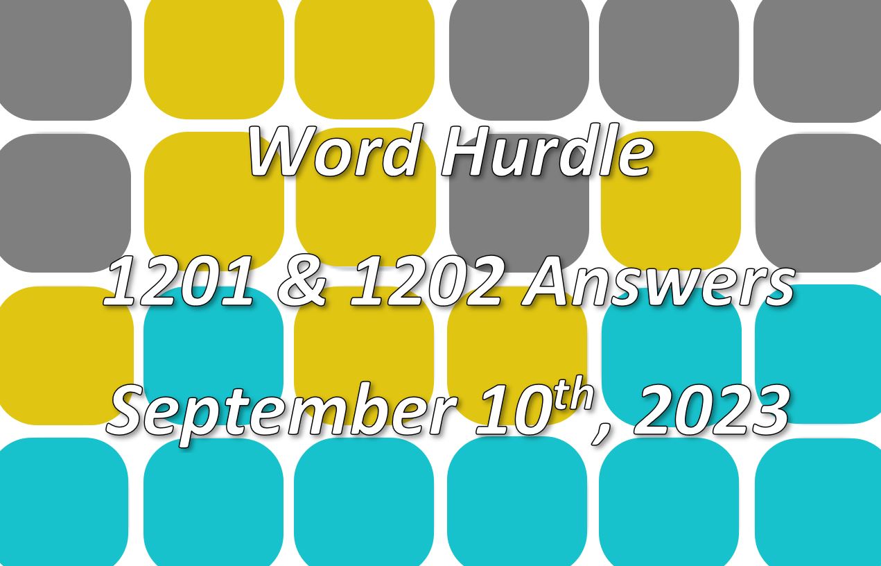 Word Hurdle #1201 & #1202 - 10th September 2023