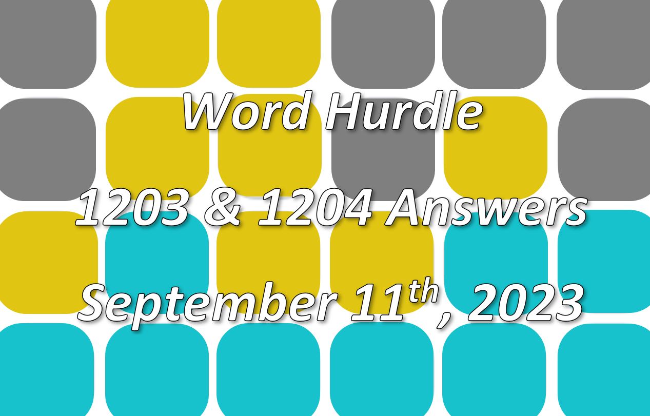 Word Hurdle #1203 & #1204 - 11th September 2023