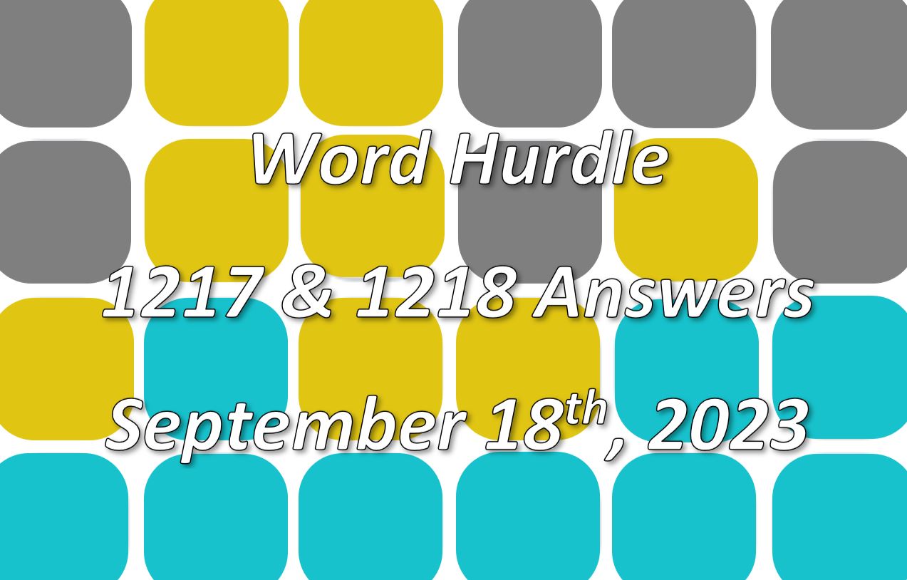 Word Hurdle #1217 & #1218 - 18th September 2023
