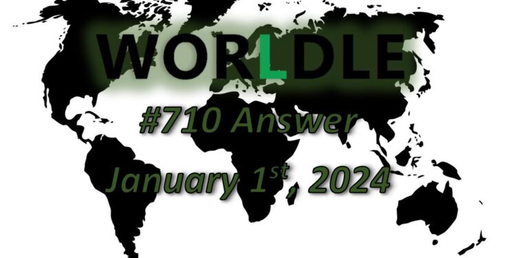 Daily Worldle 710 Answers - January 1st 2024