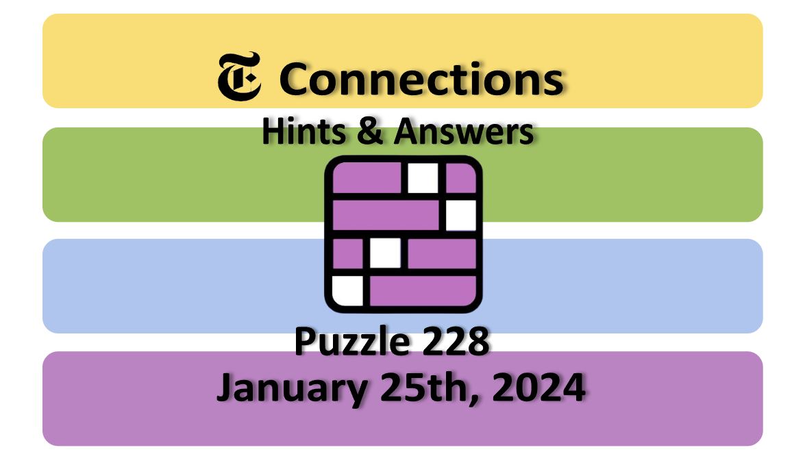 Daily NYT Connections 228 Answers - January 25th 2024