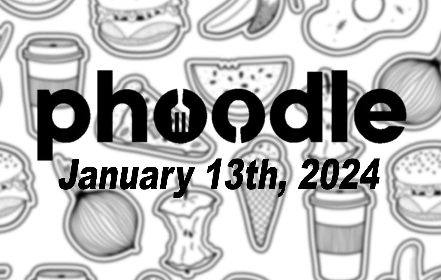 Daily Phoodle - 13th January 2024