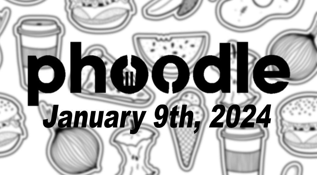 Daily Phoodle - 9th January 2024