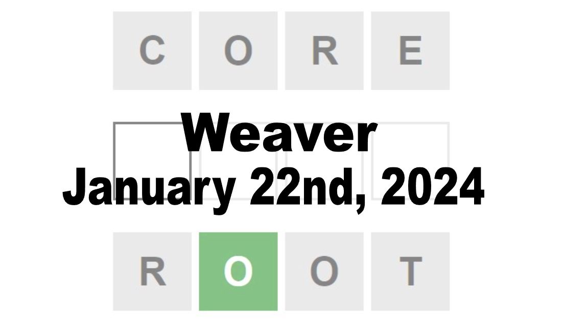 Daily Weaver Answers - 22nd January 2024