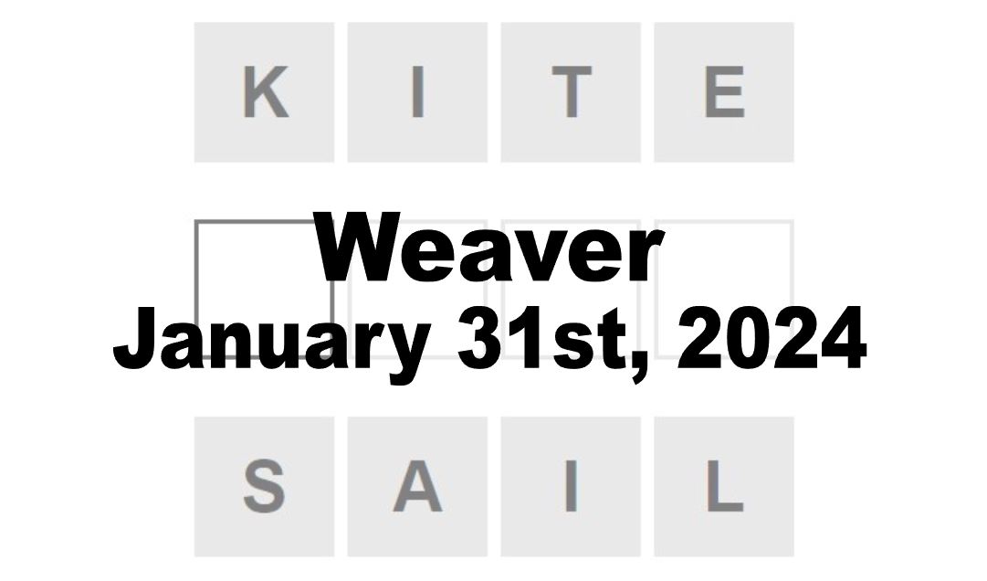 Daily Weaver Answers - 31st January 2024