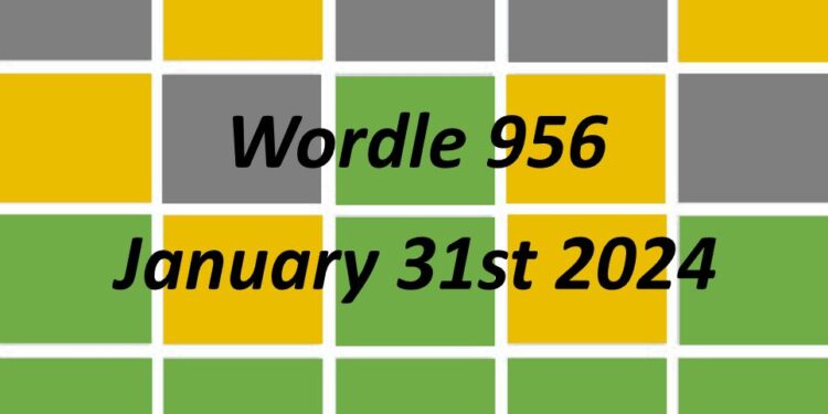 Daily Wordle 956 - 31st January 2024