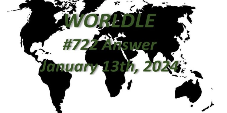 Daily Worldle 722 Answers - January 13th 2024
