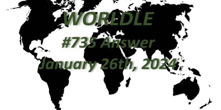 Daily Worldle 735 Answers - January 26th 2024