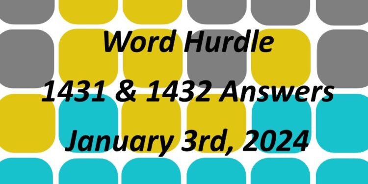Word Hurdle #1431 & #1432 - 3rd January 2024
