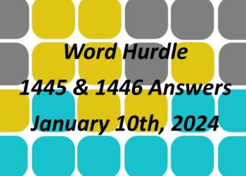 Word Hurdle #1445 & #1446 - 10th January 2024