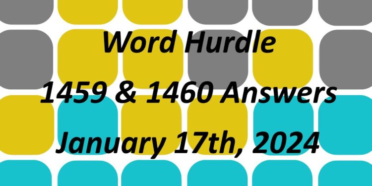 Word Hurdle #1459 & #1460 - 17th January 2024