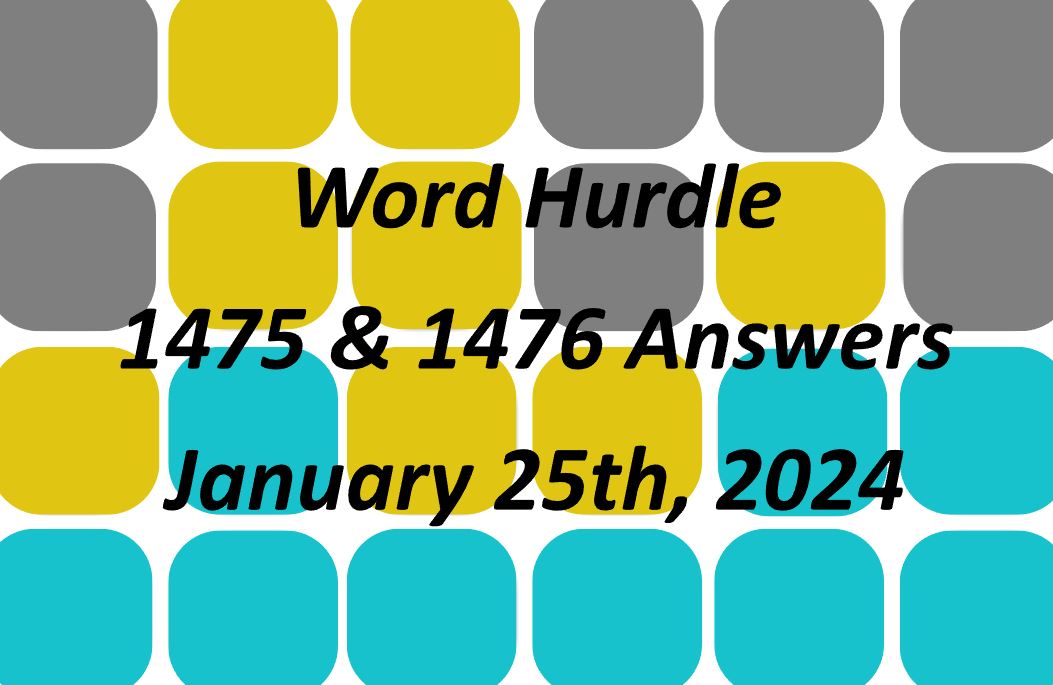 Word Hurdle #1475 & #1476 - 25th January 2024
