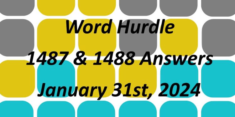 Word Hurdle #1487 & #1488 - 31st January 2024