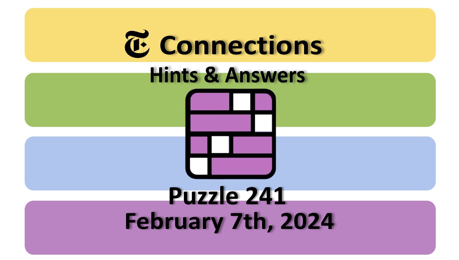 Daily NYT Connections 241 Answers - February 7th 2024