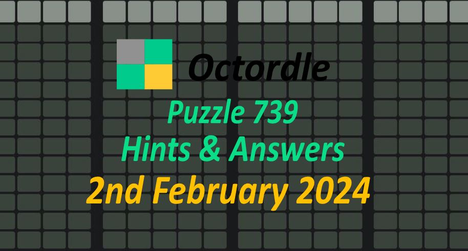 Daily Octordle 739 - February 2nd 2024