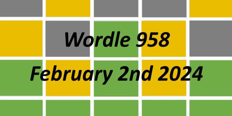 Daily Wordle 958 - 2nd February 2024