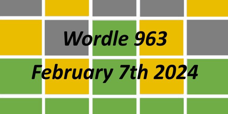 Daily Wordle 963 - 7th February 2024