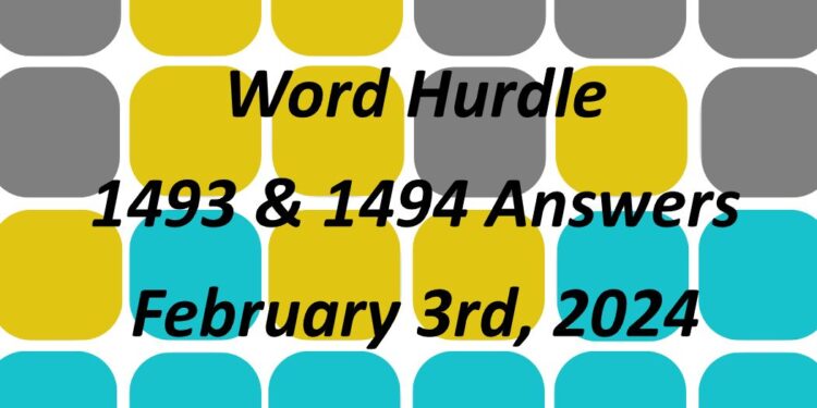 Word Hurdle #1493 & #1494 - 3rd February 2024