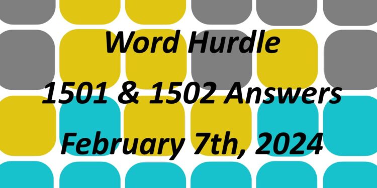 Word Hurdle #1501 & #1502 - 7th February 2024