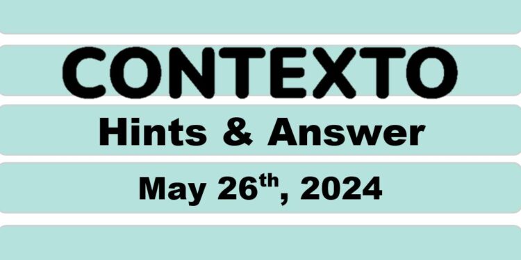 Daily Contexto 616 - May 26th 2024