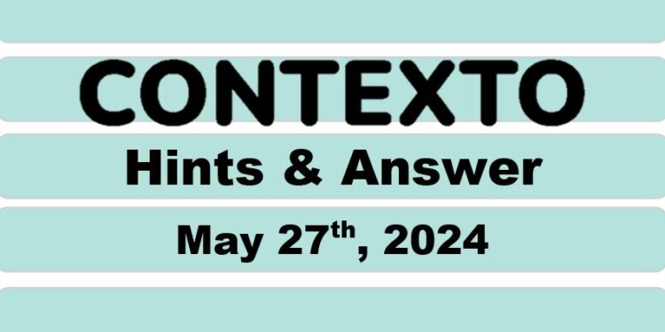 Daily Contexto 617 - May 27th 2024
