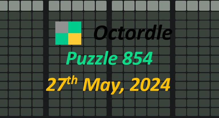 Daily Octordle 854 - May 27th 2024