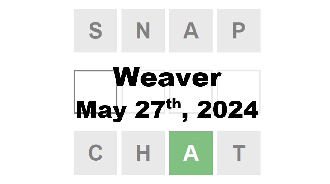 Today’s ‘Weaver’ Answer: May 27th 2024 Hints and Solution
