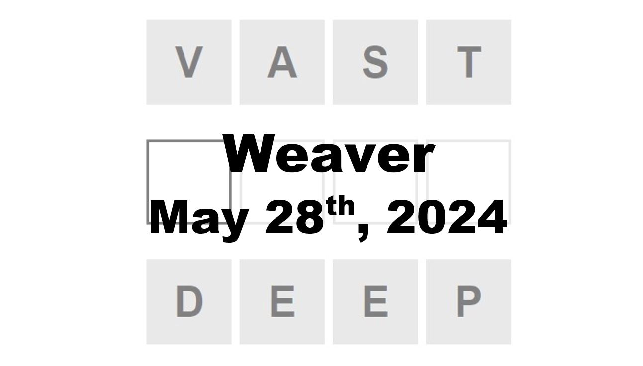 Daily Weaver Answers - 28th May 2024