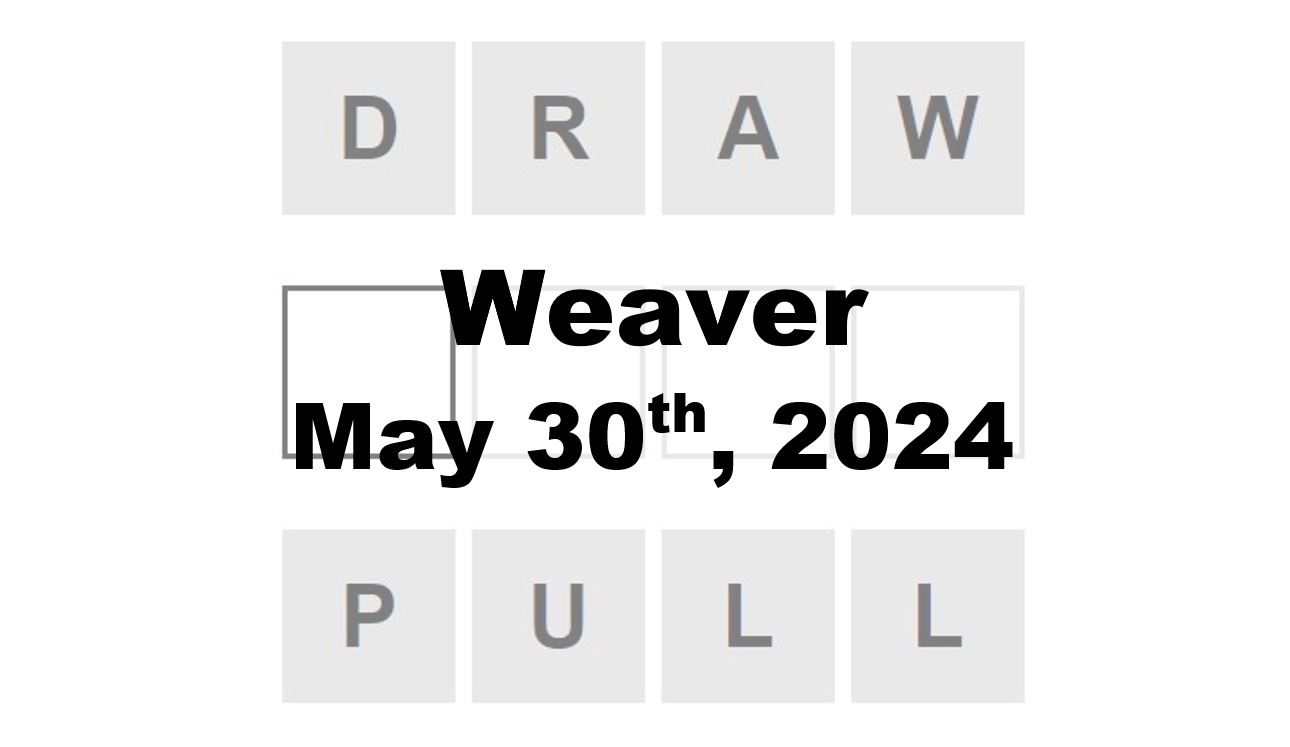 Daily Weaver Answers - 30th May 2024